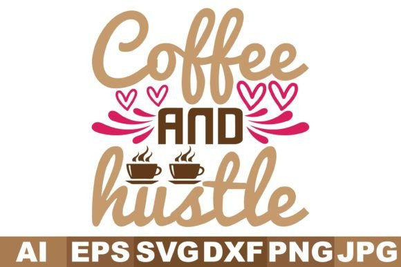 Coffee and Hustle Svg Designs Review