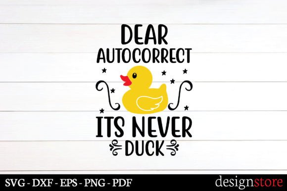 Dear Autocorrect Its Never Duck Svg Review
