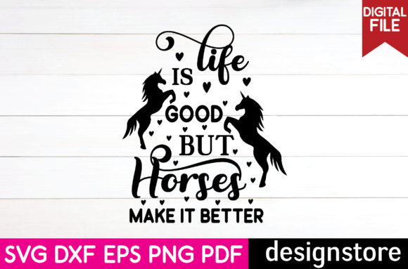 Horse Svg-life is Good but Horses Make It Better Review