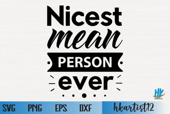 Nicest Mean Person Ever SVG: A Designer Review